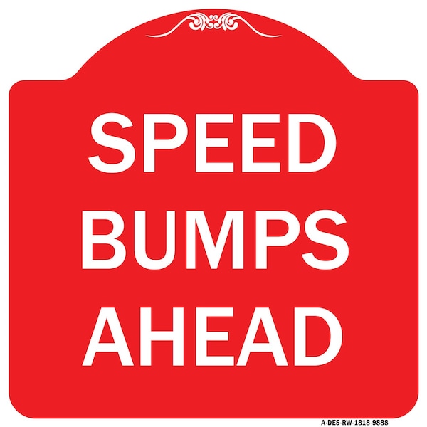 Signmission Designer Series Speed Bumps Ahead, Red & White Heavy-Gauge Aluminum Sign, 18" x 18", RW-1818-9888 A-DES-RW-1818-9888 - main